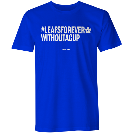 #LeafsForeverWithoutACup Tee Shirt